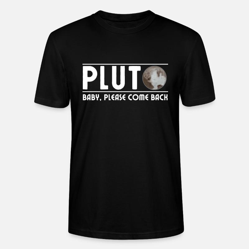 Pluto baby please come back - Stanley/Stella CRAFTER Unisex Organic T-Shirt - black