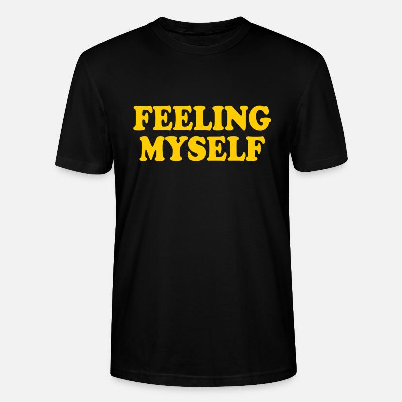 feeling myself - Stanley/Stella Unisex Bio-T-Shirt CRAFTER - Schwarz