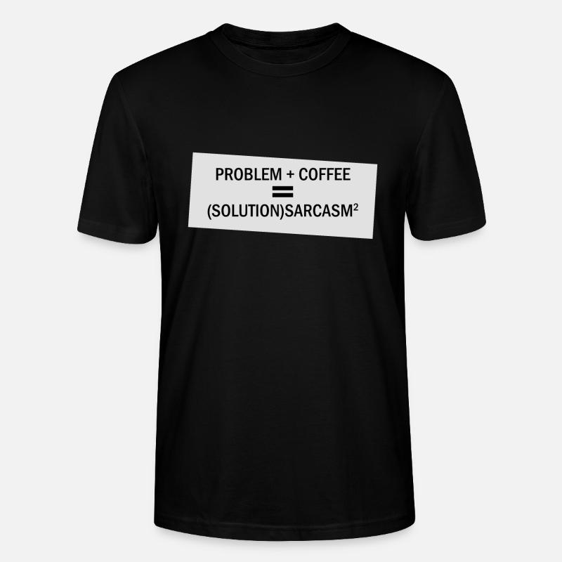 Problem Plus Coffee - Stanley/Stella CRAFTER Unisex Organic T-Shirt - black