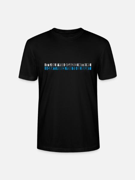 you disagree with me - Stanley/Stella CRAFTER Unisex Organic T-Shirt - black