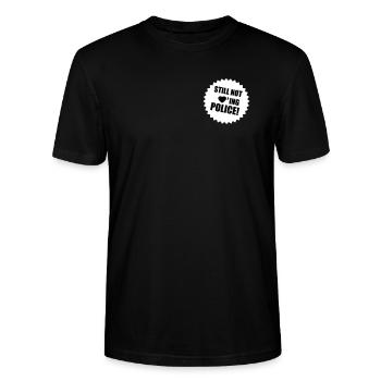 Still not loving Police - Stanley/Stella Unisex Bio-T-Shirt CRAFTER - Schwarz - Vorne - Alina (178cm) & Michal (187cm)