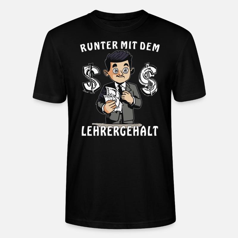 LEHRER RUNTER MIT DEM LEHRERGEHALT - Stanley/Stella Unisex Bio-T-Shirt CRAFTER - Schwarz
