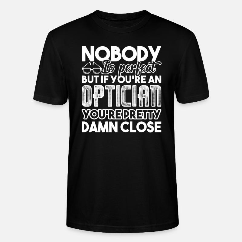Optiker Du bist ein Optiker - Stanley/Stella Unisex Bio-T-Shirt CRAFTER - Schwarz