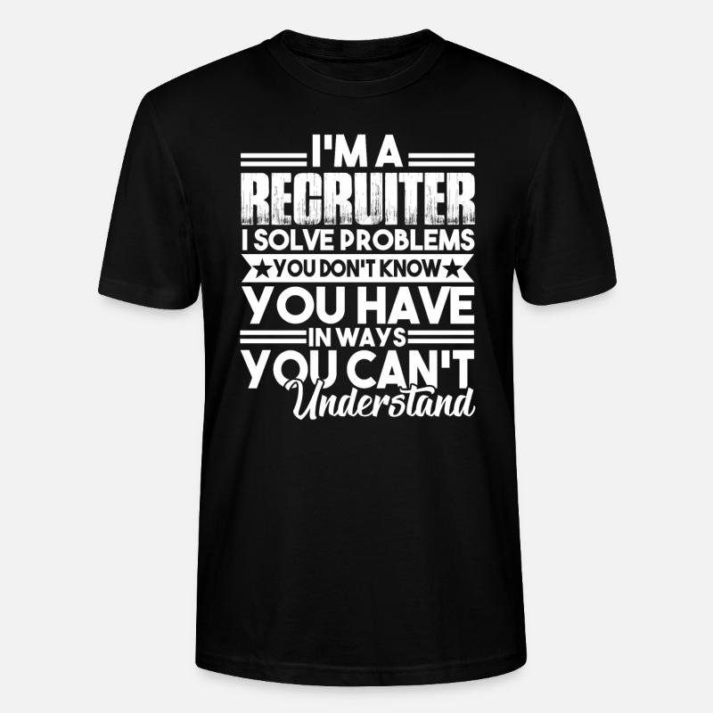 Recruiter I Solve Problems - Stanley/Stella CRAFTER Unisex Organic T-Shirt - black