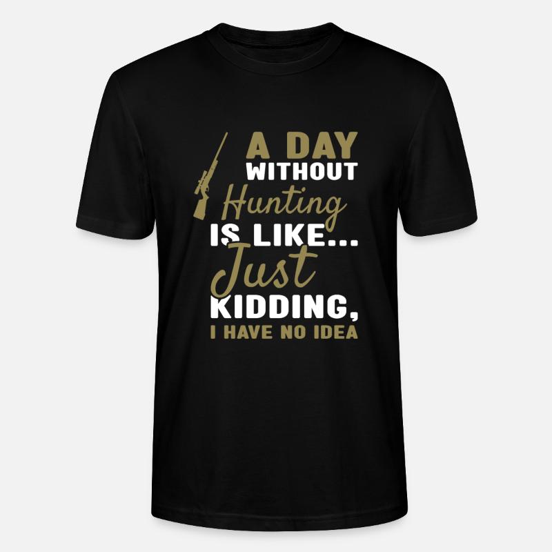 Hunter A Day Without Hunting - Stanley/Stella Unisex Bio-T-Shirt CRAFTER - Schwarz