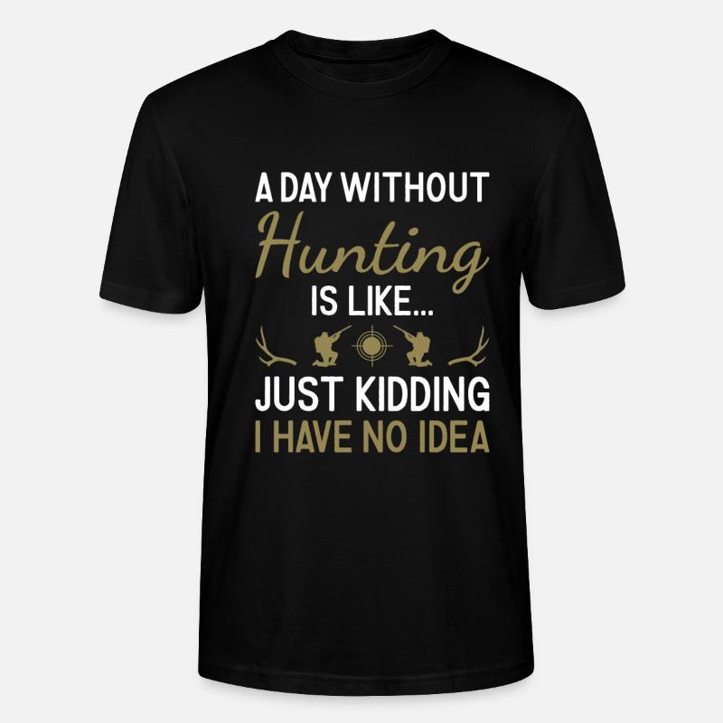 Hunter A Day Without Hunting - Stanley/Stella Unisex Bio-T-Shirt CRAFTER - Schwarz
