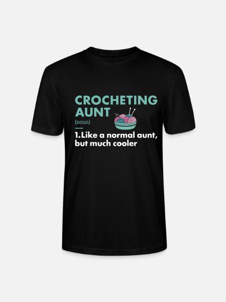 Crocheter Aunt Definition Crocheting - Stanley/Stella CRAFTER Unisex Organic T-Shirt - black