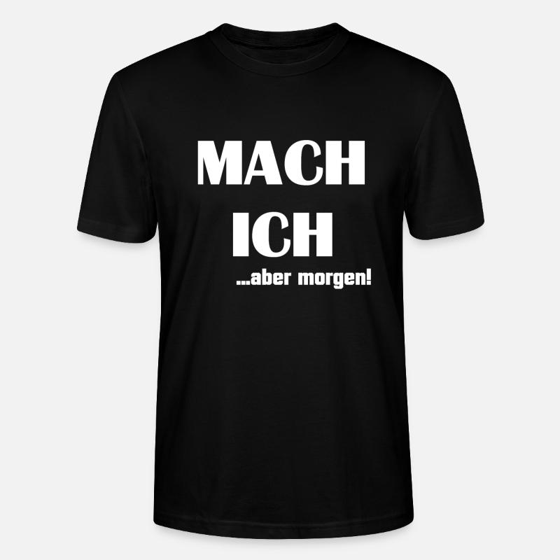 MACH ICH ... aber morgen! - Stanley/Stella Unisex Bio-T-Shirt CRAFTER - Schwarz