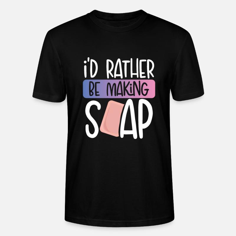 Ich Würde Lieber Seife Machen - Stanley/Stella Unisex Bio-T-Shirt CRAFTER - Schwarz