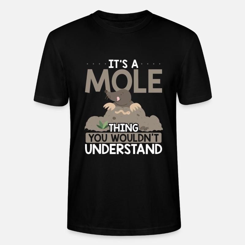 It's a mole - Stanley/Stella CRAFTER Unisex Organic T-Shirt - black