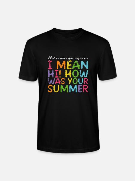How was your summer? - Stanley/Stella CRAFTER Unisex Organic T-Shirt - black