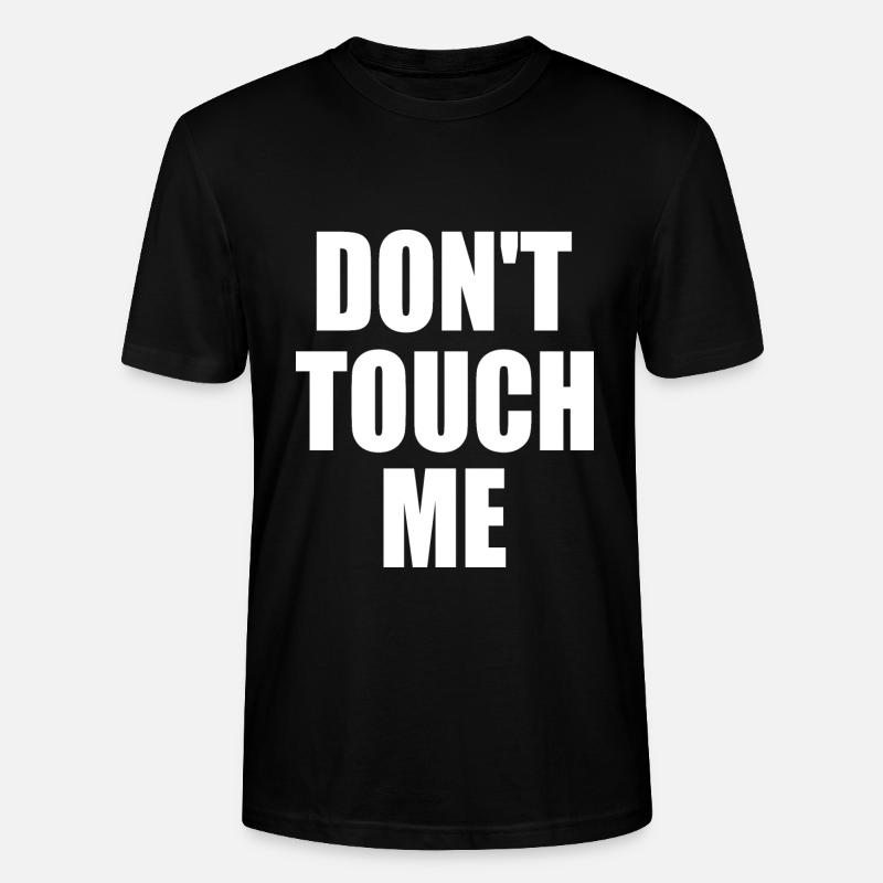 Dont touch me - Stanley/Stella Unisex Bio-T-Shirt CRAFTER - Schwarz