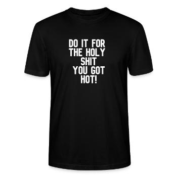 Faites-le pour la merde sacrée que vous avez chaud ! - T-shirt bio CRAFTER Stanley Stella Unisexe - noir - Devant - Alina (178cm) & Michal (187cm)