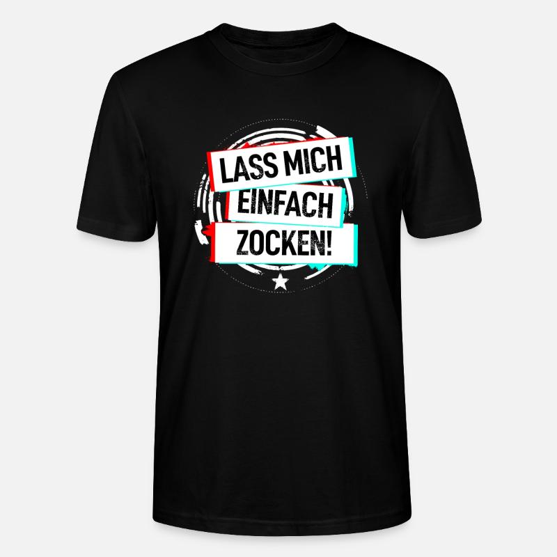 Lass Mich Einfach Zocken! - Stanley/Stella Unisex Bio-T-Shirt CRAFTER - Schwarz