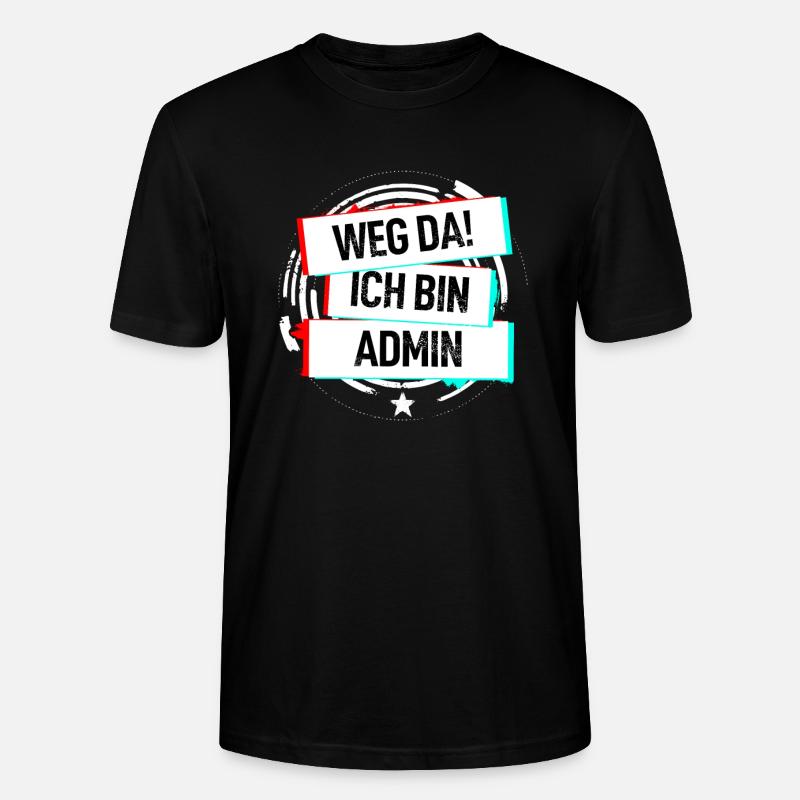 Weg Da Ich Bin Admin! - Stanley/Stella Unisex Bio-T-Shirt CRAFTER - Schwarz