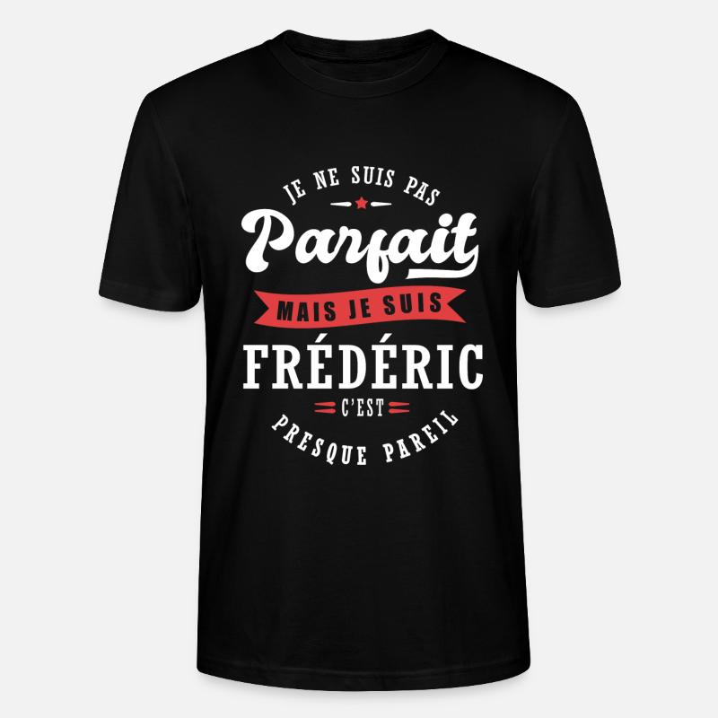 Frédéric Parfait Cadeau prenom frederic - T-shirt bio CRAFTER Stanley Stella Unisexe - noir