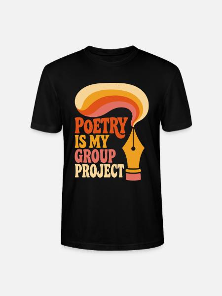 Poetry Is My Group Project - Stanley/Stella Unisex Bio-T-Shirt CRAFTER - Schwarz