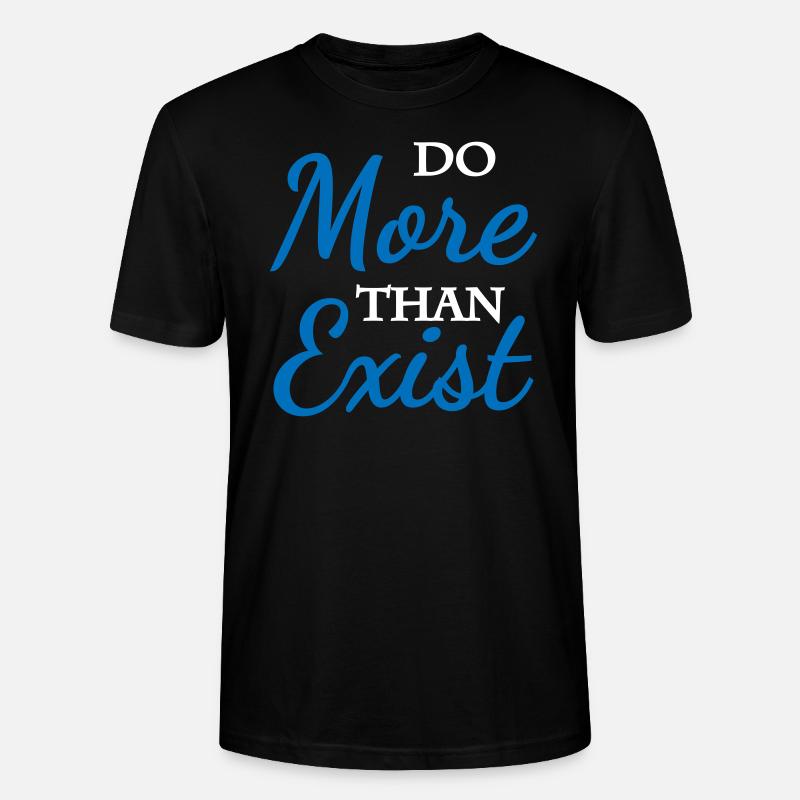Do more than exist - Stanley/Stella Unisex Bio-T-Shirt CRAFTER - Schwarz