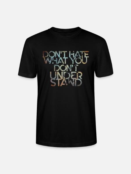 Dont Hate What you Dont understand saying english - Stanley/Stella CRAFTER Unisex Organic T-Shirt - black