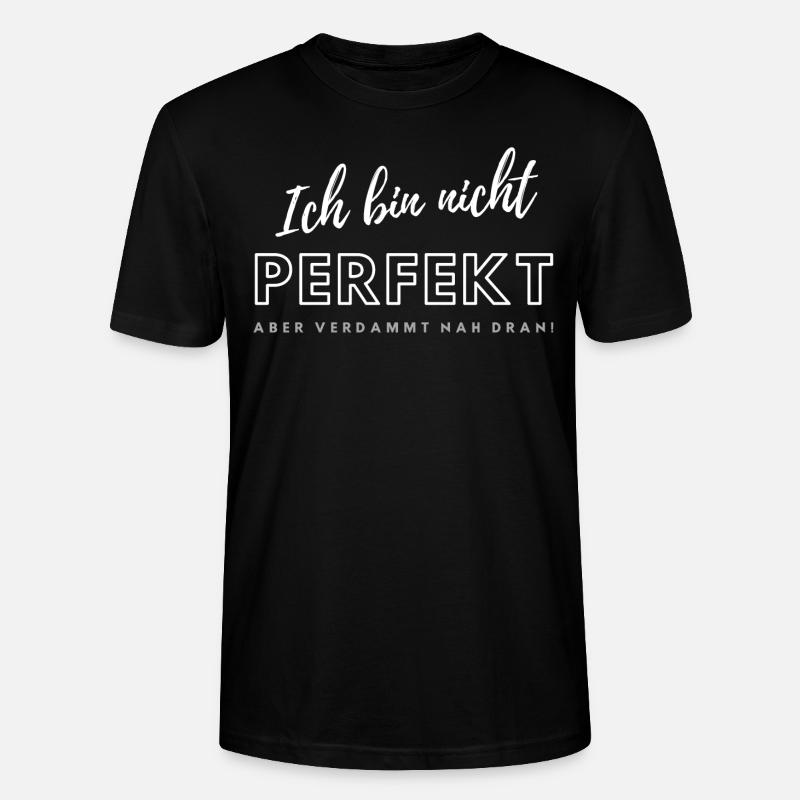 Ich bin nicht Perfekt... - Stanley/Stella Unisex Bio-T-Shirt CRAFTER - Schwarz