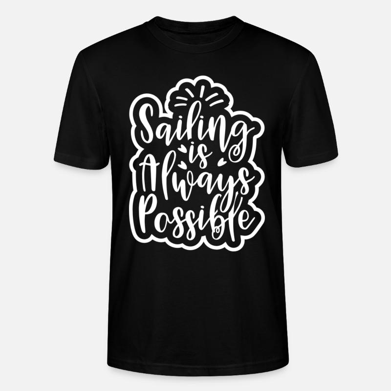SAILING IS ALWAYS POSSIBLE - Stanley/Stella CRAFTER Unisex Organic T-Shirt - black