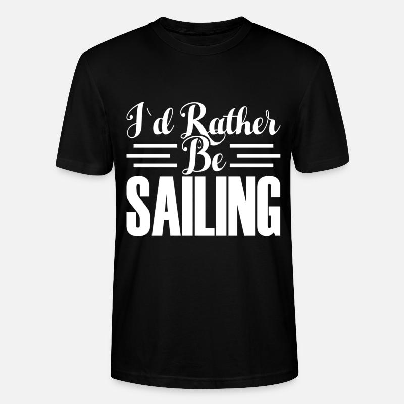 I WOULD RATHER SAIL - Stanley/Stella CRAFTER Unisex Organic T-Shirt - black