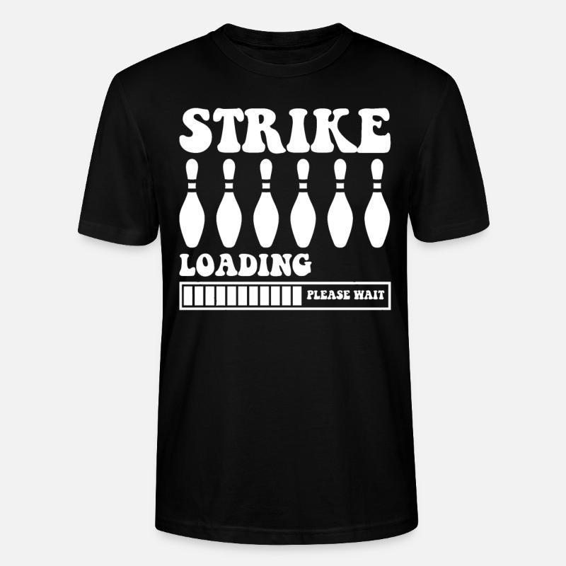Strike Loading Bitte Warten - Bowling - Stanley/Stella Unisex Bio-T-Shirt CRAFTER - Schwarz