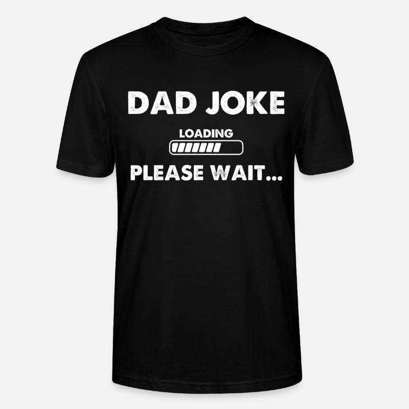 Dad Joke Loading Please Wait - Stanley/Stella Unisex Bio-T-Shirt CRAFTER - Schwarz