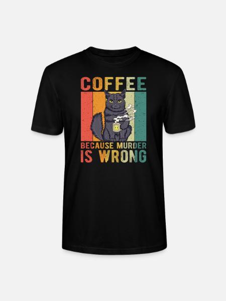 Coffee Because Murder Is Wrong - Stanley/Stella CRAFTER Unisex Organic T-Shirt - black