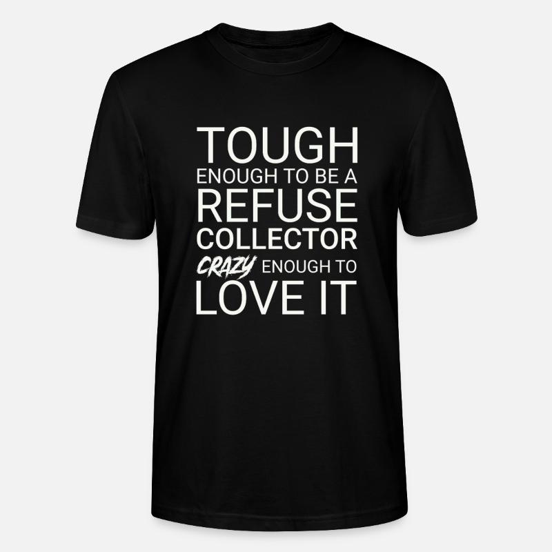Refuse collector Crazy - Stanley/Stella Unisex Bio-T-Shirt CRAFTER - Schwarz