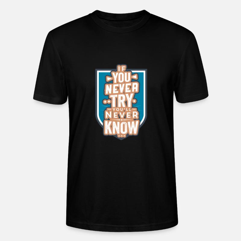 motivation never try never know - Stanley/Stella Unisex Bio-T-Shirt CRAFTER - Schwarz