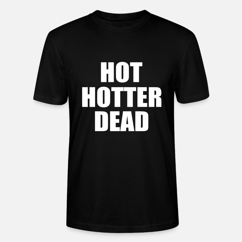 Hot hotter dead - Stanley/Stella Unisex Bio-T-Shirt CRAFTER - Schwarz