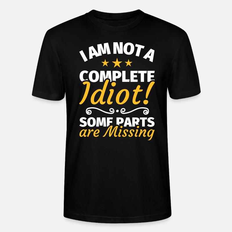Idiot dork stupide drôle dire - T-shirt bio CRAFTER Stanley Stella Unisexe - noir