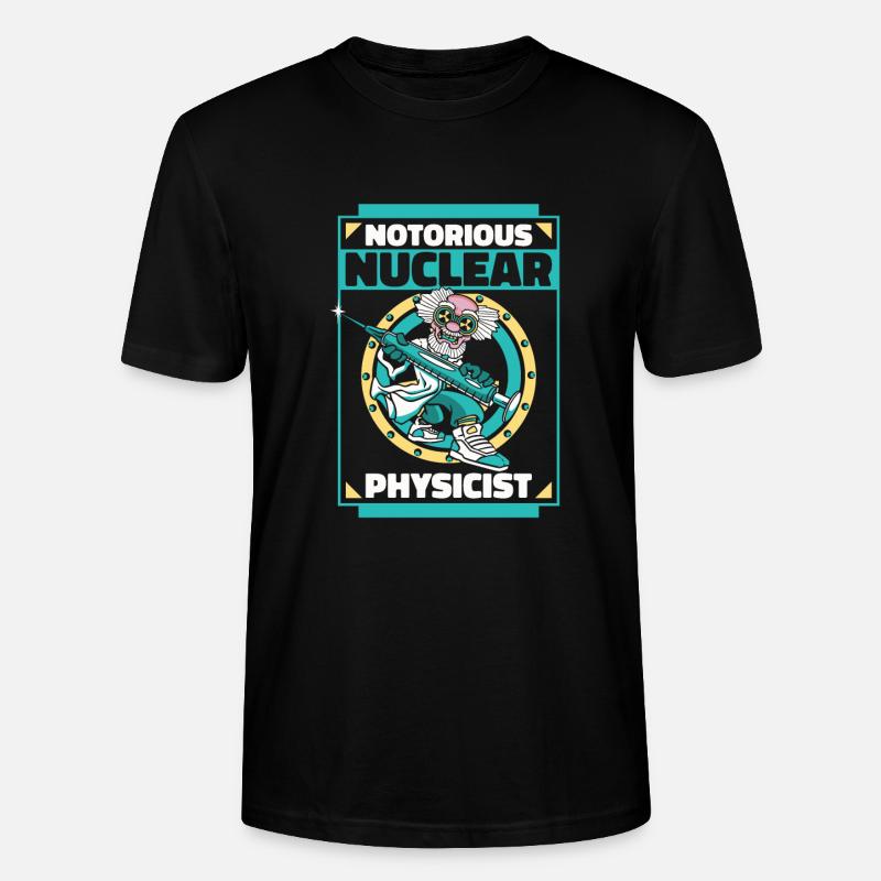 Physics Phyiker Nuclear Physics - Stanley/Stella CRAFTER Unisex Organic T-Shirt - black