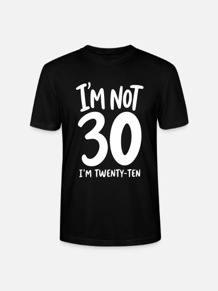 I'm not 30 I'm Twenty-Ten - Stanley/Stella Unisex Bio-T-Shirt CRAFTER - Schwarz