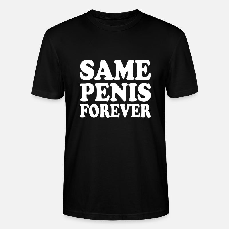 Same penis forever - Stanley/Stella Unisex Bio-T-Shirt CRAFTER - Schwarz