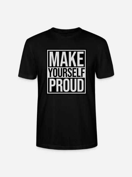 make yourself proud quote - Stanley/Stella CRAFTER Unisex Organic T-Shirt - black