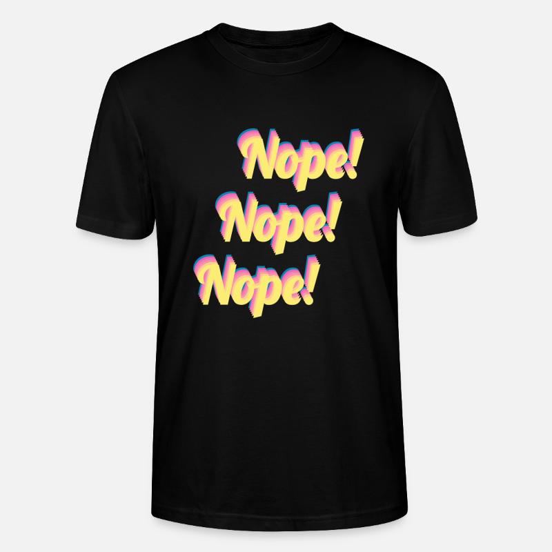 Nope! Nope! Nope! - Stanley/Stella Unisex Bio-T-Shirt CRAFTER - Schwarz