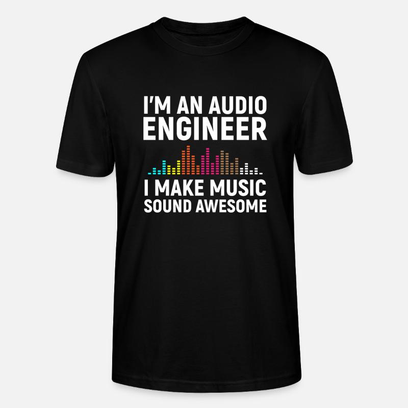 I'm an Audio Engineer - Stanley/Stella Unisex Bio-T-Shirt CRAFTER - Schwarz