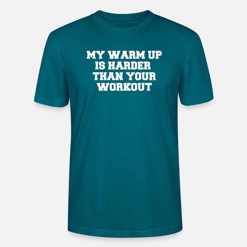 My Warm Up is your Workout Spruch Stanley/Stella CRAFTER Unisex Organic T-Shirt