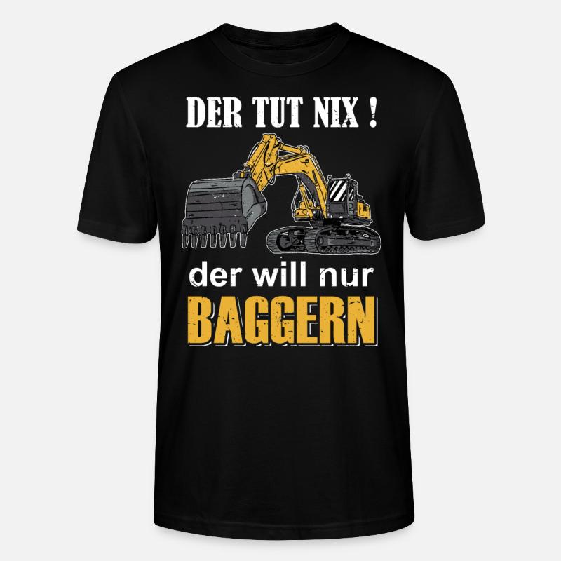 Baggerfahrer Bagger Spruch - Stanley/Stella Unisex Bio-T-Shirt CRAFTER - Schwarz
