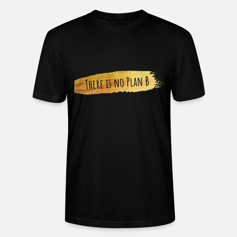 There is no Plan B - Stanley/Stella Unisex Bio-T-Shirt CRAFTER - Schwarz