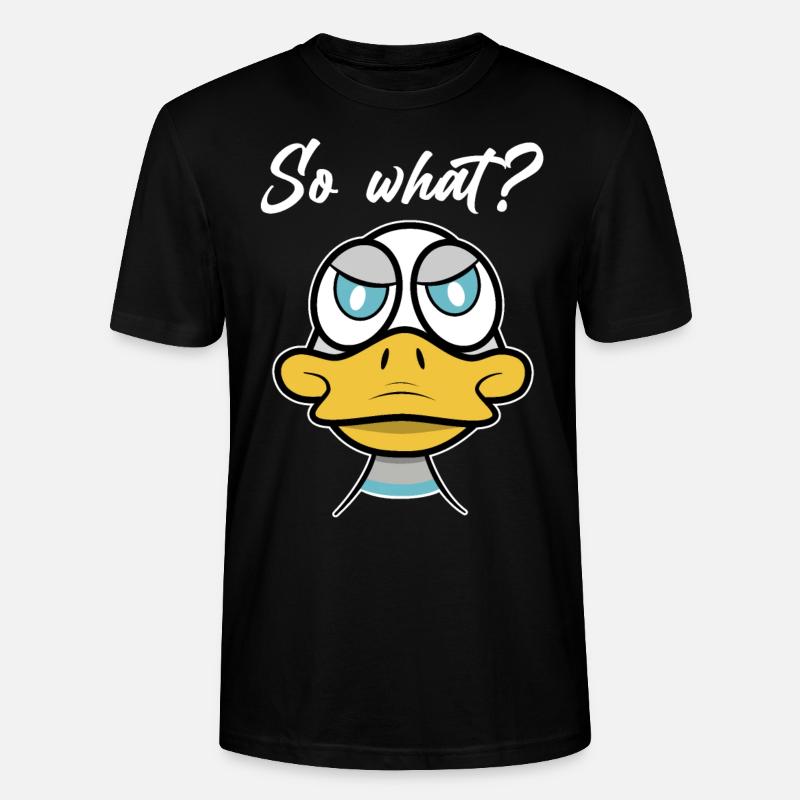 So what? with duck comic - Stanley/Stella CRAFTER Unisex Organic T-Shirt - black