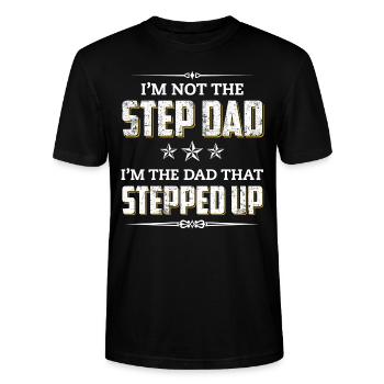 I'm Not The Step Dad I'm The Dad That Stepped Up - Stanley/Stella CRAFTER Unisex Organic T-Shirt - black - Front - Alina (178cm) & Michal (187cm)