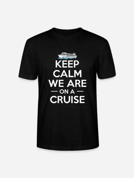 Keep Calm We Are On A Cruise Shirt Gift - Stanley/Stella CRAFTER Unisex Organic T-Shirt - black
