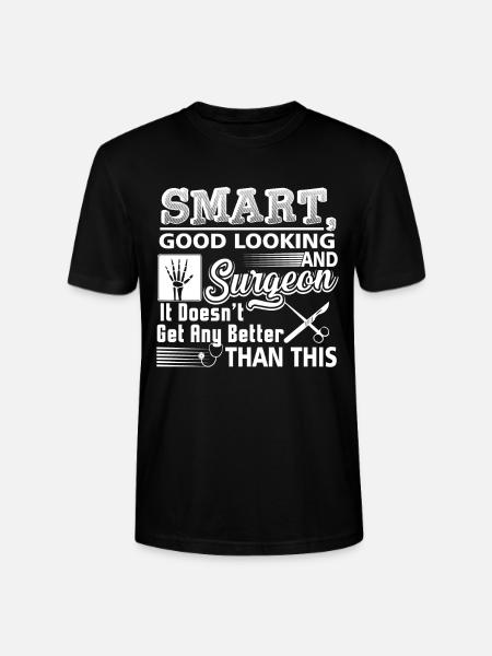 Surgeon Smart Good Looking Surgeon - Stanley/Stella CRAFTER Unisex Organic T-Shirt - black