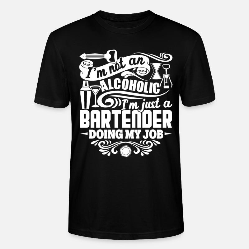 Bartender I'm Just A Bartender - Stanley/Stella CRAFTER Unisex Organic T-Shirt - black