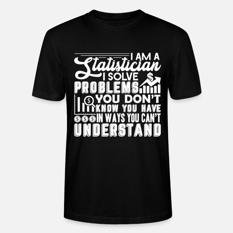 Statistician Statistician Solve Problems - Stanley/Stella CRAFTER Unisex Organic T-Shirt - black