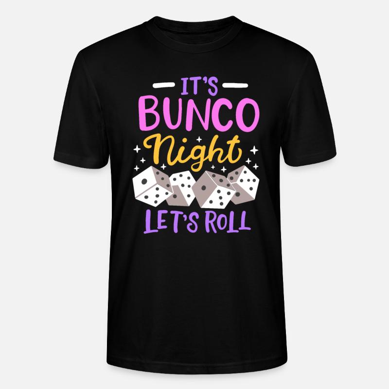 It's Bunco Night Bunco - Stanley/Stella CRAFTER Unisex Organic T-Shirt - black