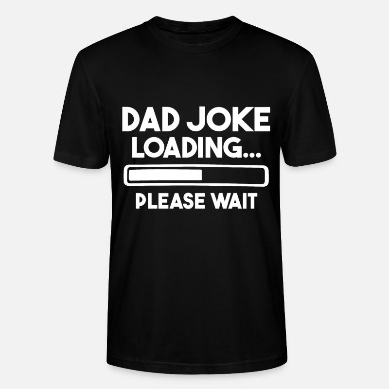 Dad Joke Loading Please Wait - Stanley/Stella CRAFTER Unisex Organic T-Shirt - black